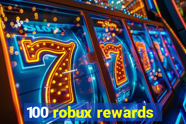 100 robux rewards