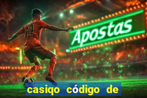 casiqo código de bono de casino