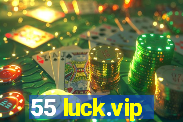 55 luck.vip