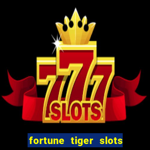 fortune tiger slots grand slots