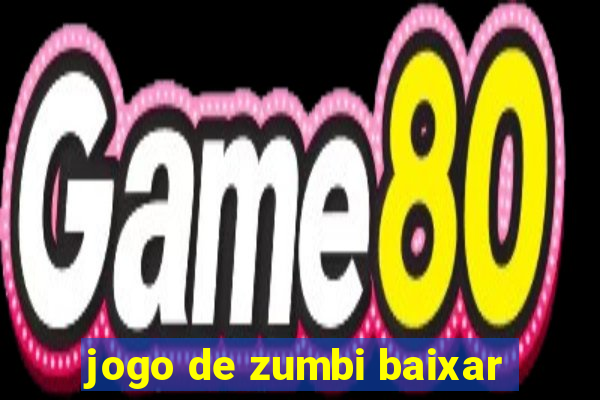 jogo de zumbi baixar