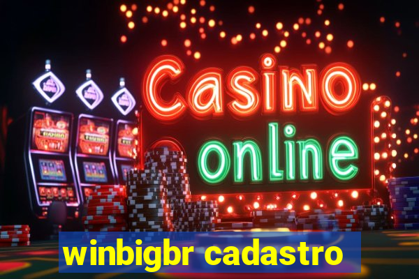 winbigbr cadastro