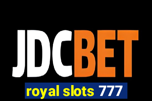 royal slots 777