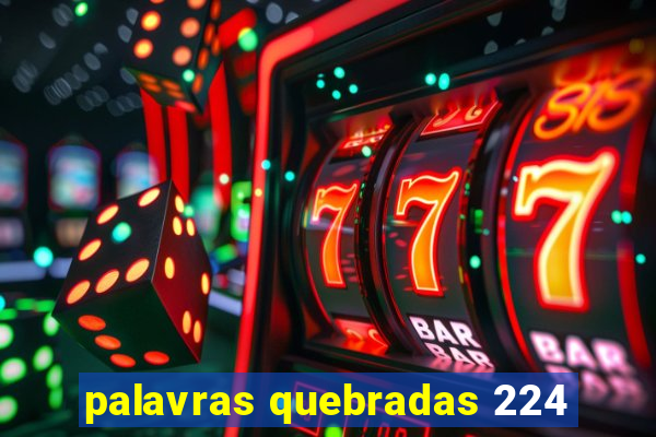 palavras quebradas 224