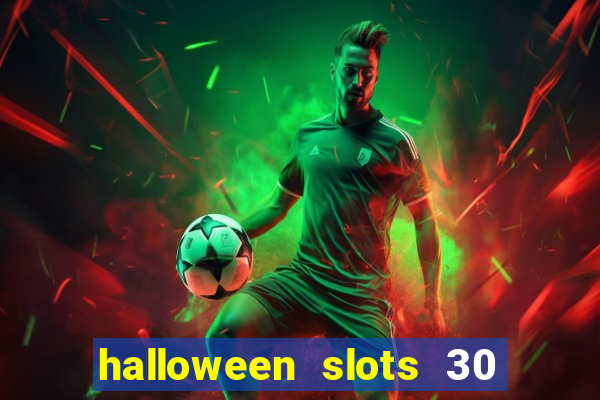 halloween slots 30 linhas multi jogos