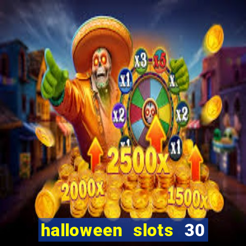 halloween slots 30 linhas multi jogos