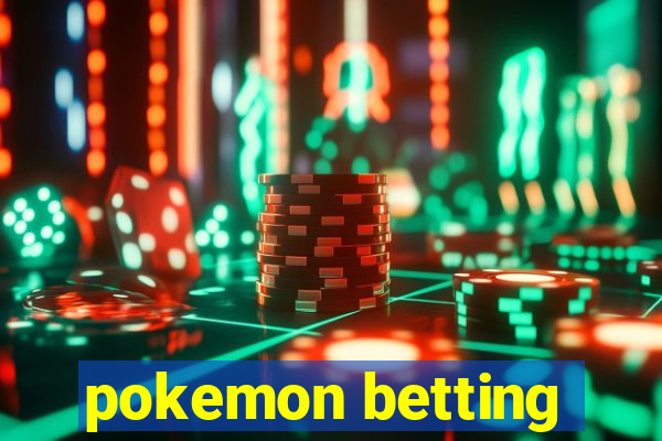 pokemon betting