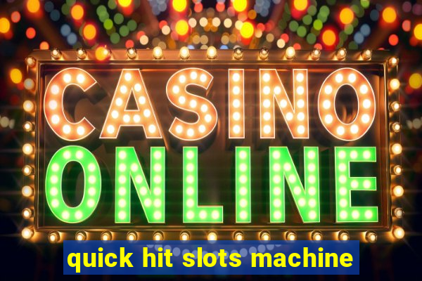 quick hit slots machine