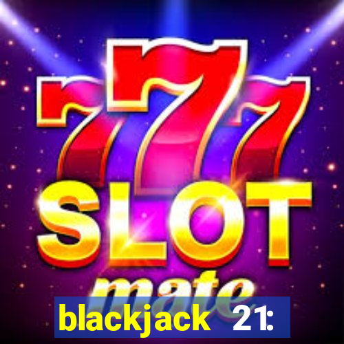 blackjack 21: casino card game