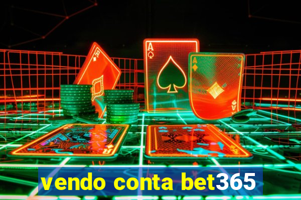 vendo conta bet365