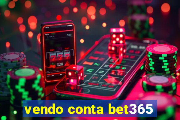 vendo conta bet365