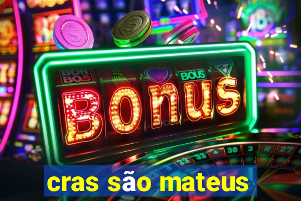 cras são mateus