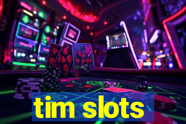 tim slots