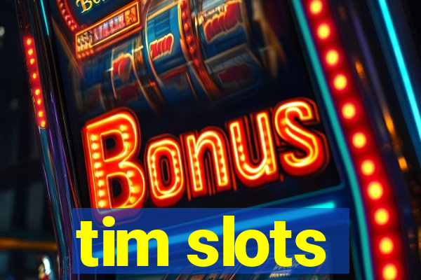 tim slots