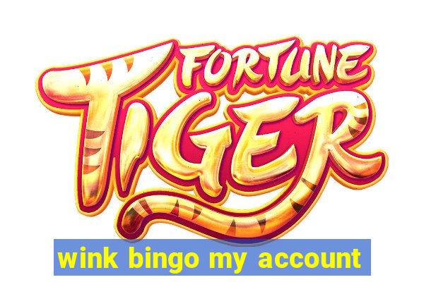 wink bingo my account