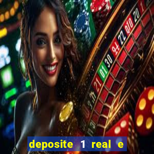 deposite 1 real e ganhe b?nus