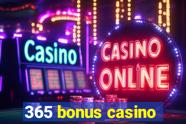 365 bonus casino