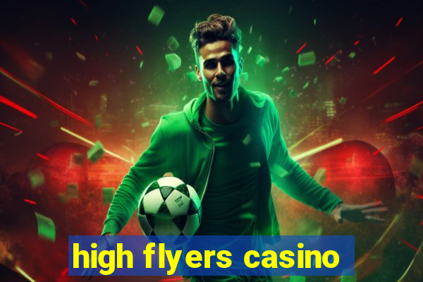 high flyers casino