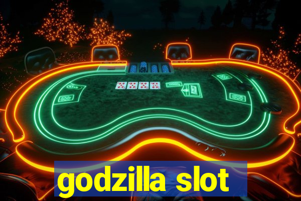 godzilla slot