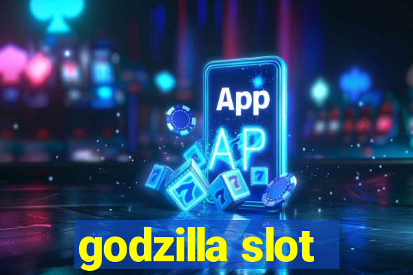 godzilla slot