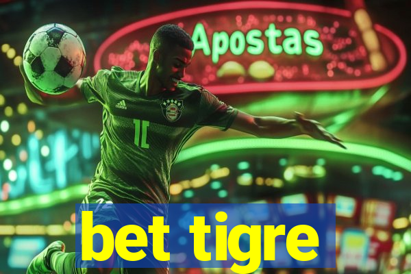 bet tigre