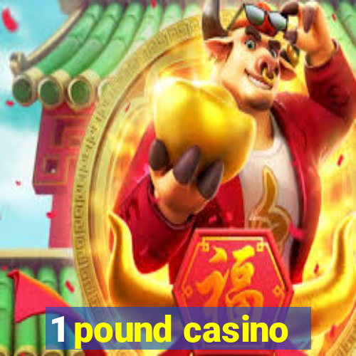 1 pound casino