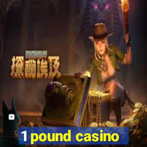 1 pound casino