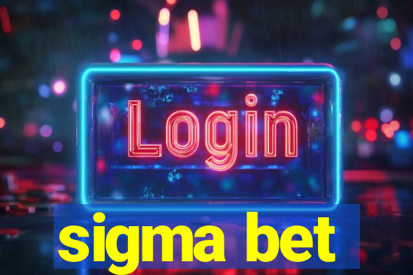 sigma bet