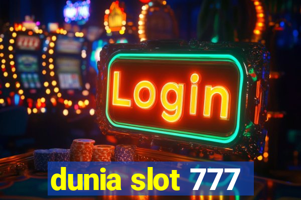 dunia slot 777