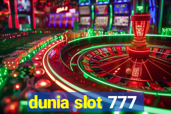 dunia slot 777