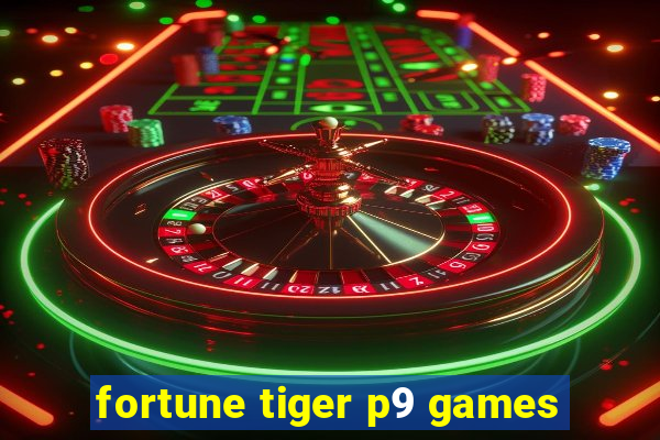 fortune tiger p9 games