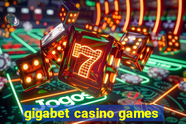 gigabet casino games