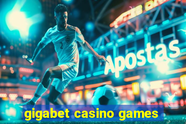 gigabet casino games