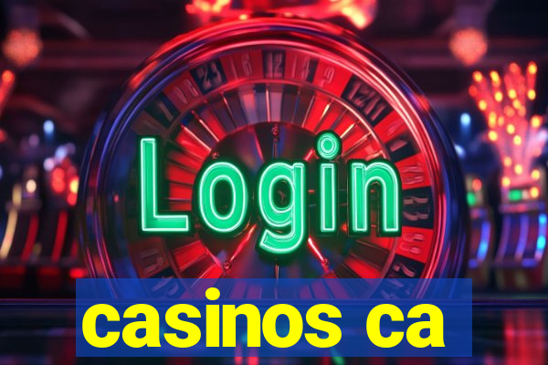 casinos ca