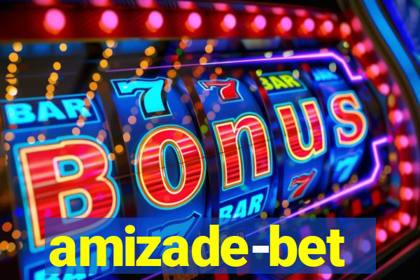 amizade-bet