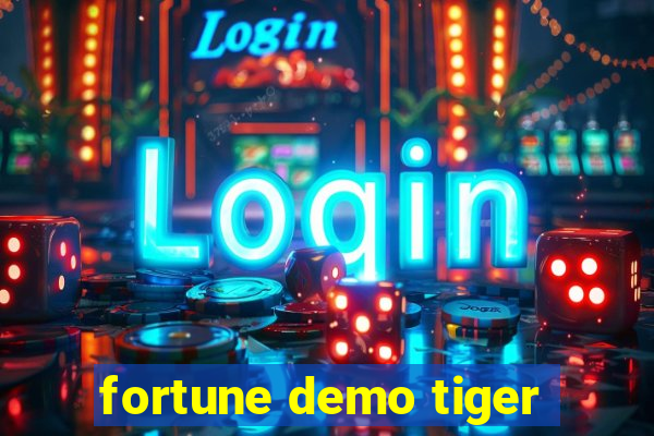 fortune demo tiger