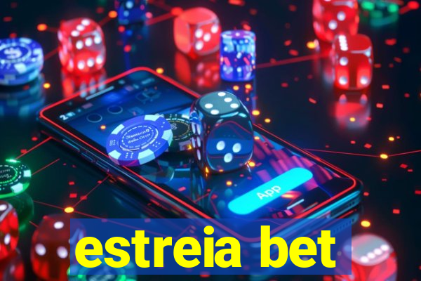 estreia bet