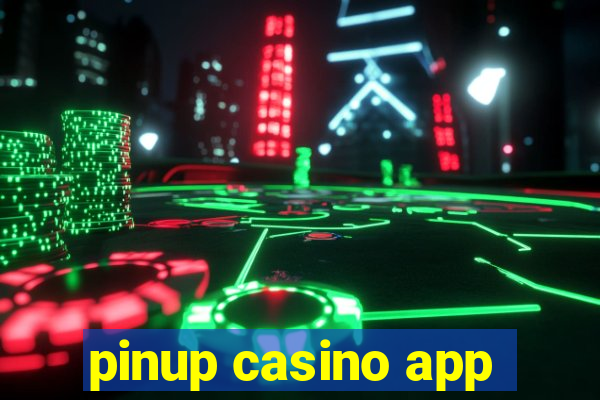 pinup casino app