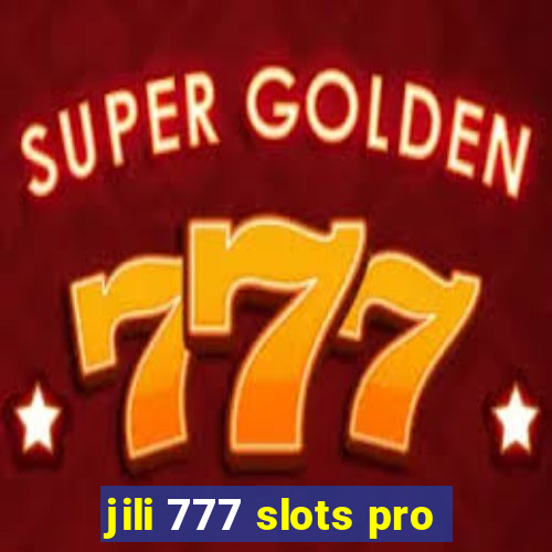 jili 777 slots pro