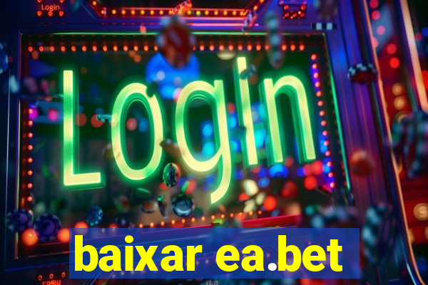 baixar ea.bet