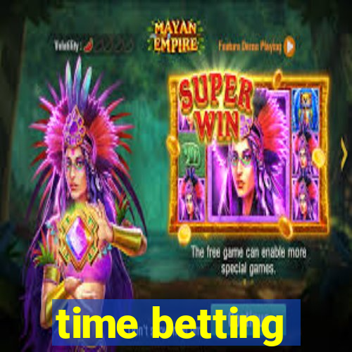 time betting