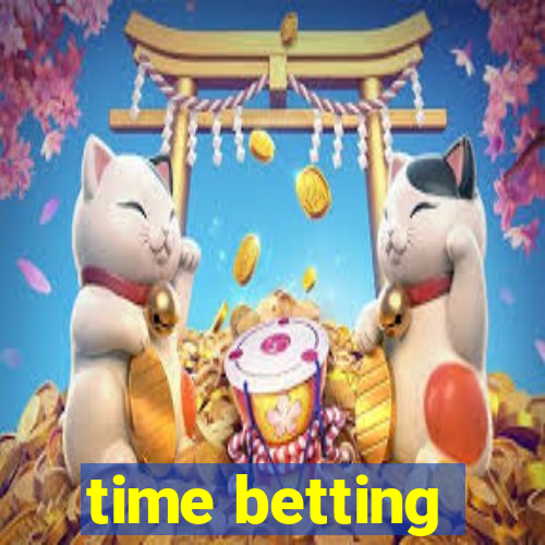 time betting