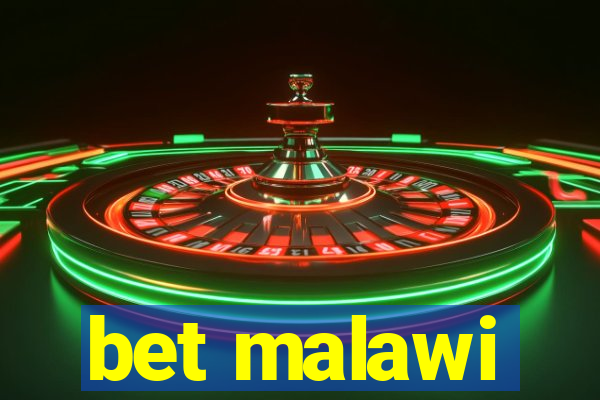 bet malawi