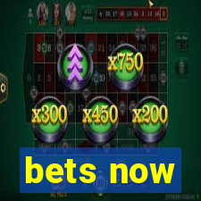 bets now