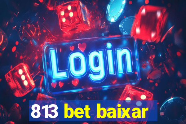 813 bet baixar