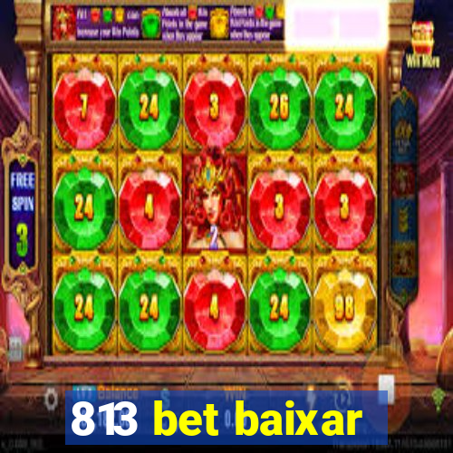 813 bet baixar