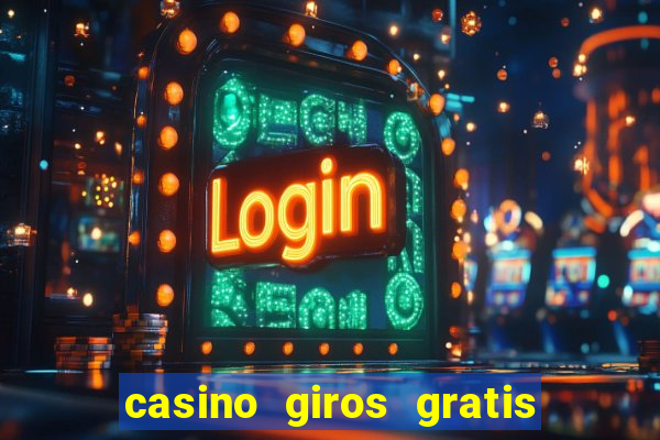 casino giros gratis sem deposito