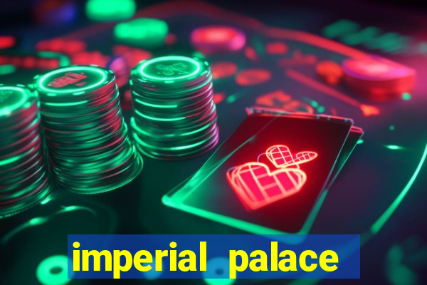 imperial palace hotel and casino