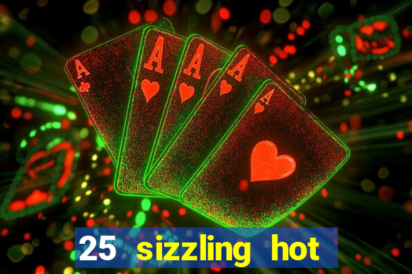 25 sizzling hot deluxe casino