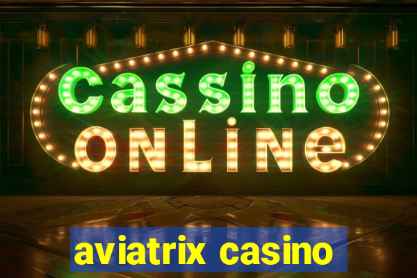 aviatrix casino